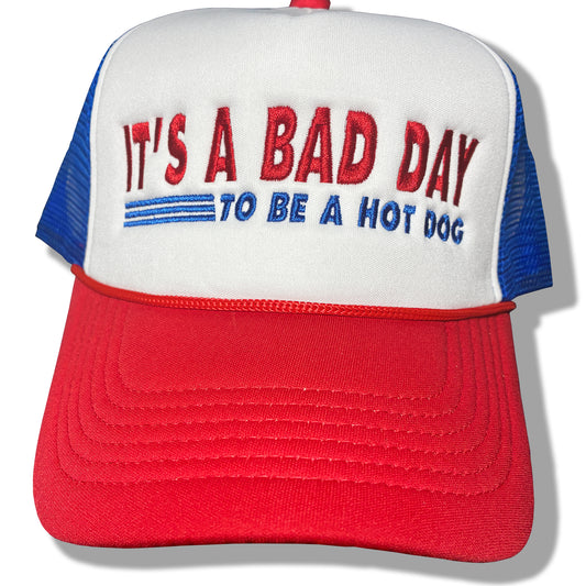 It's a Bad Day to Be a Hot Dog | Foam Trucker Hat