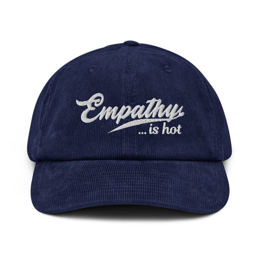 Empathy Is Hot | Cute, Funny, Casual, and Trendy Corduroy Hat | Adjustable Buckle, Embroidered