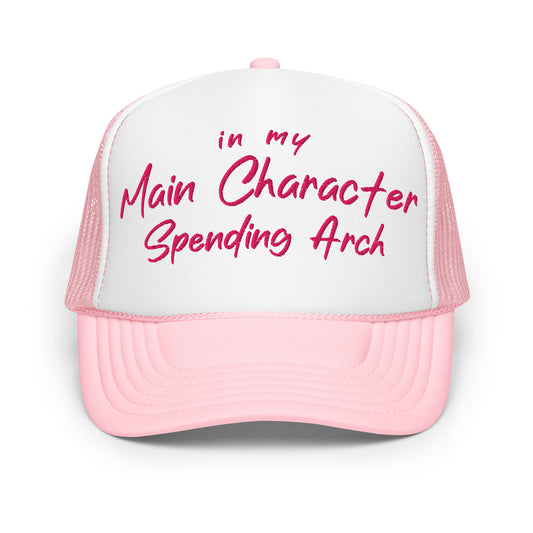 Main Character Spending Arch | Funny, Casual, and Cute Adjustable and Embroidered Foam Trucker Hat | White & Pink Colors